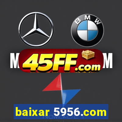 baixar 5956.com